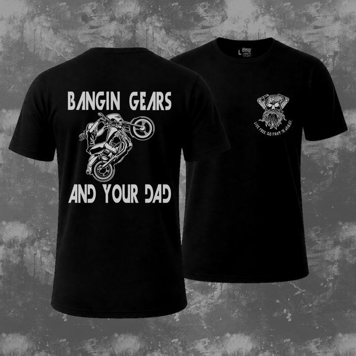 Bangin Gears and Your Dad