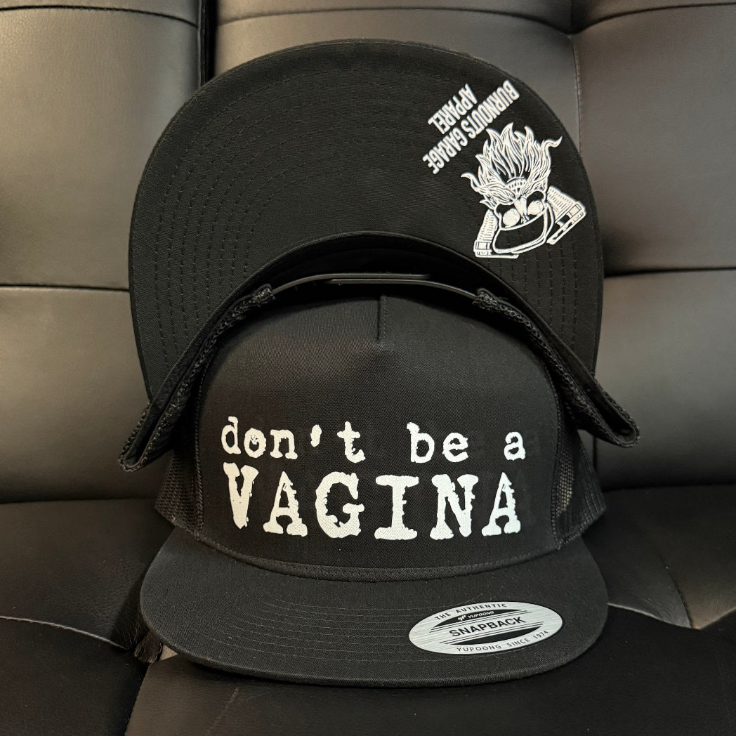Don't be a Vagina Snapback Trucker Hat