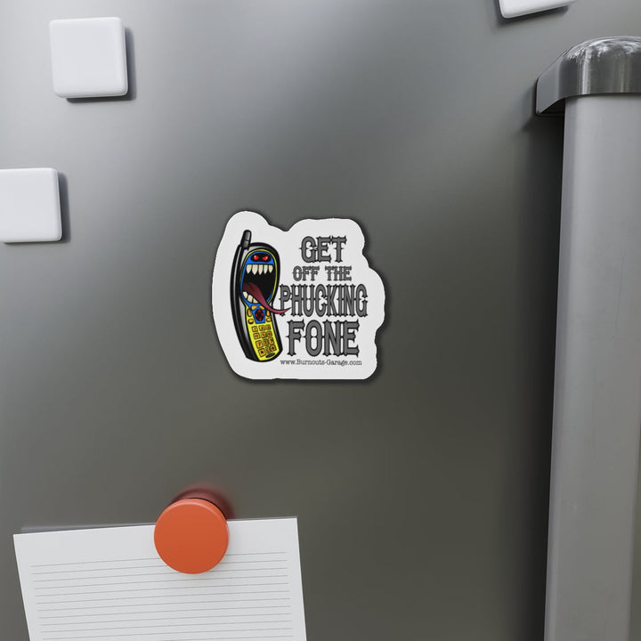 Get off the Fone Die-Cut Magnets - Burnouts Garage Apparel