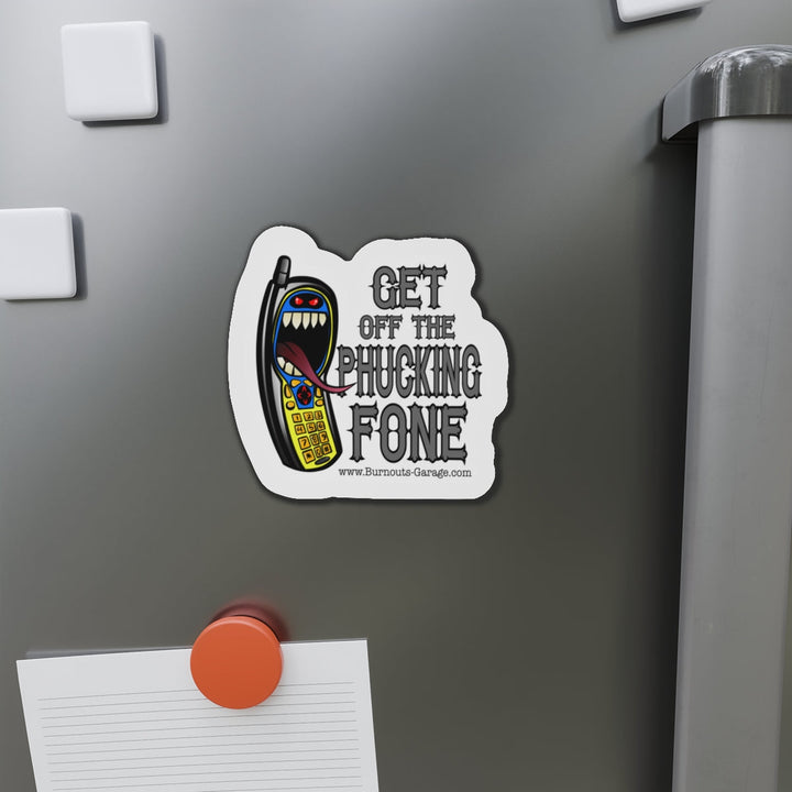 Get off the Fone Die-Cut Magnets - Burnouts Garage Apparel