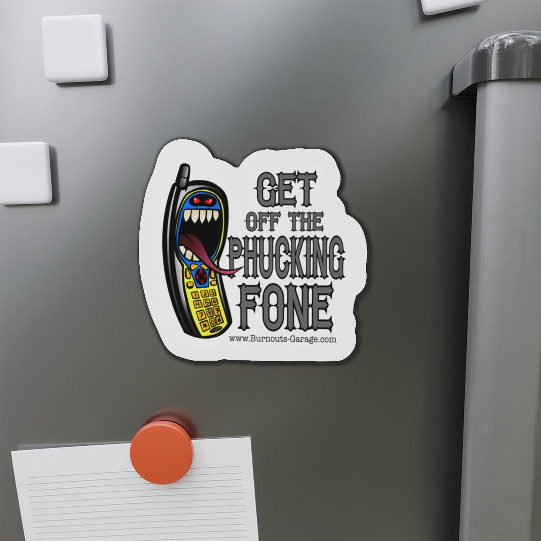 Get off the Fone Die-Cut Magnets - Burnouts Garage Apparel