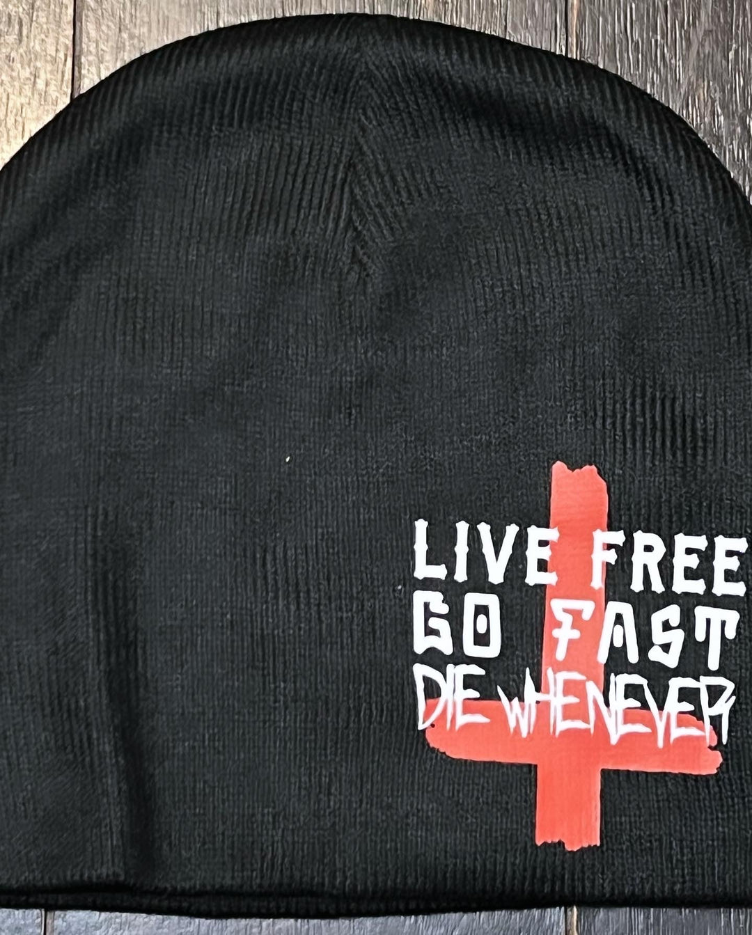 Live Free Go Fast Die Whenever Beanie - For the winter